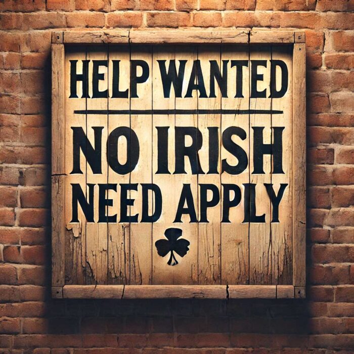 No Irish Need Apply discriminated against Irish - Go-to-Ireland.com