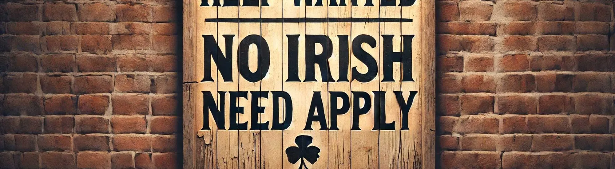 The term: “No Irish Need Apply