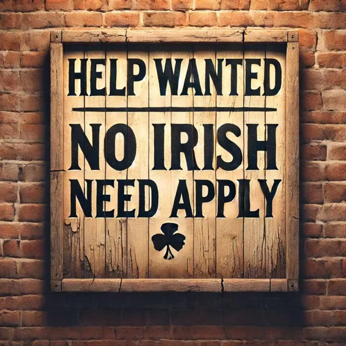 No Irish Need Apply discriminated against Irish - Go-to-Ireland.com